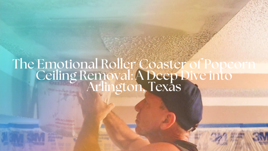 Roller Coaster of Popcorn Ceiling Removal - painting and remodeling home services in arlington, tx